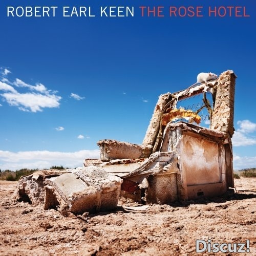 ROBERT EARL KEEN 罗伯特·伯爵基恩 - THE ROSE HOTEL (2009) 美版